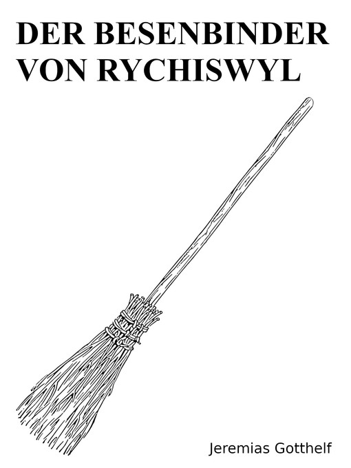 Upplýsingar um Der Besenbinder von Rychiswyl eftir Jeremias Gotthelf - Biðlisti